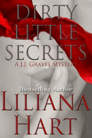 [J.J. Graves Mystery 01] • Dirty Little Secrets (Romantic Mystery) Book 1 in the J.J. Graves Series